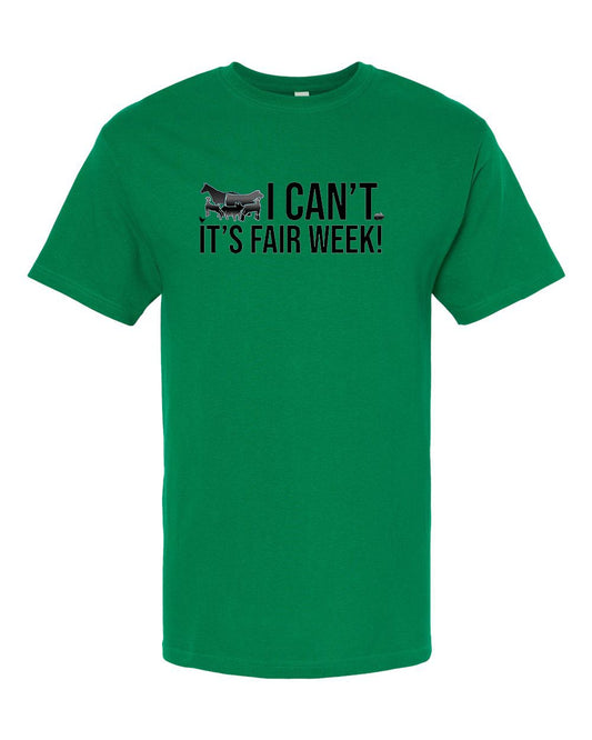I Can't, it's fair week-  County Fair T-Shirt